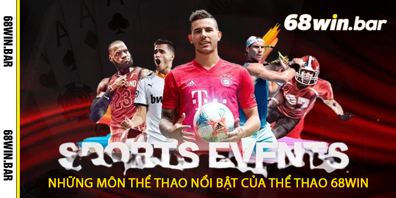 Những môn thể thao nổi bật của thể thao 68win