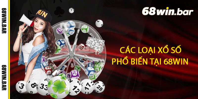 Các loại xổ số phổ biến tại 68win